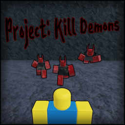 Project: Kill Demons [ALPHA]