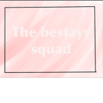 THE BESTAYYY SQUAD