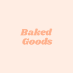 Baked Goods