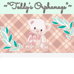 Teddy Bear's Orphanage Home!
