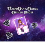 SarahPlayzGames Official Group