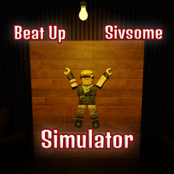Beat up Sivsome Simulator