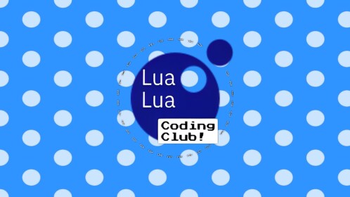 Lua Lua Coding Club!