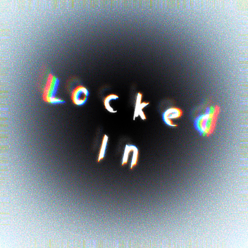 Locked In
