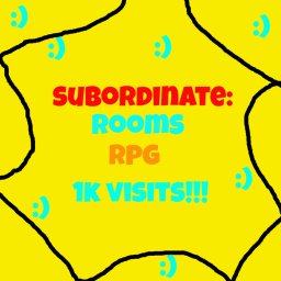 Subordinate: Rooms RPG (Final Update)