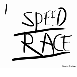 (WOE’S STUDIOS!) Speed Race l (Cars)