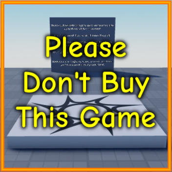 Please Don't Buy This Game
