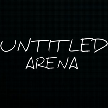 [BETA] Untitled Arena
