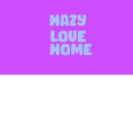 Hazy Love House