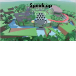 Speak up