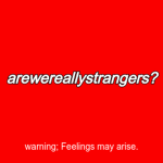 arewereallystrangers?