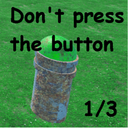 Don't Press The Button 1/3