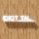 IDIOT TALK