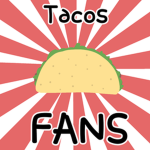 Tacos Fans