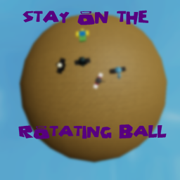 STAY ON THE ROTATING BALL!