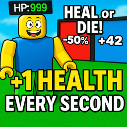 +1 Health Every Second! Survive & Heal