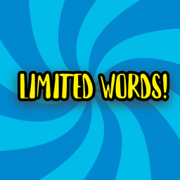 Limited Words!