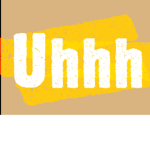 Uhhhh: