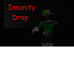 Insanity Drop