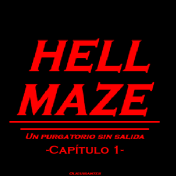 -HELL MAZE- Capítulo 1