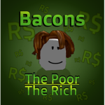 Bacons | The Poor & The Rich