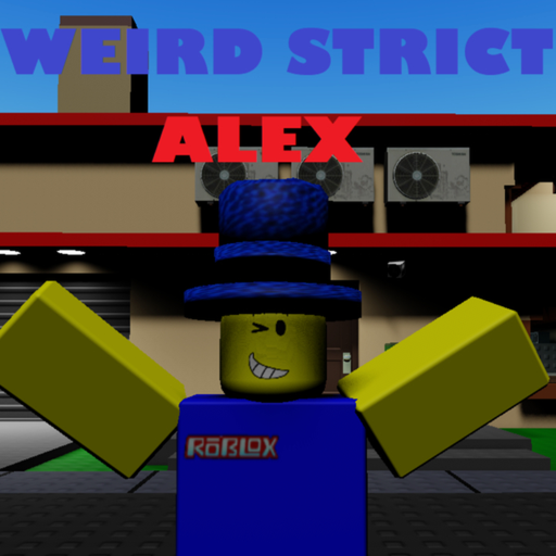 Weird Strict Alex [CONTENT UPDATE]