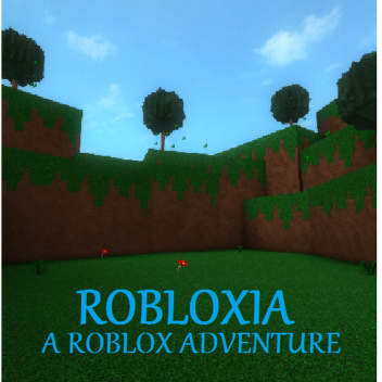 Robloxia (A Roblox Adventure) 