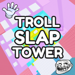 Troll Slap Tower 🖐️
