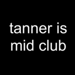 tanner is mid club