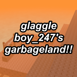 glogboy_247's garbageland