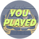 You Played