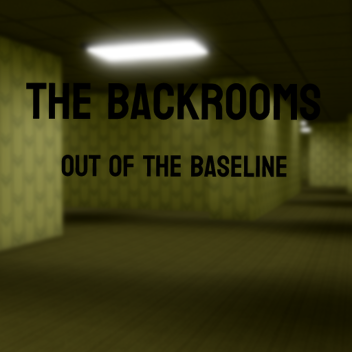 Backrooms - Out Of The Baseline