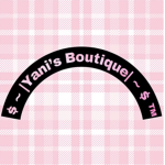 $ ~ |Yani’s Boutique| ~ $