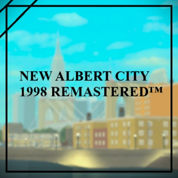 New Albert City, 1998 (REMASTRED)™