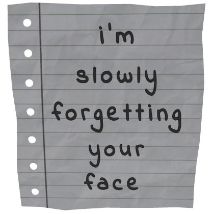 ʚ ♡ ɞ i'm slowly forgetting your face note trend