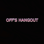 OFF'S HANGOUT!