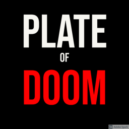 Plate of Doom