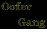 Oofers Gang (sponsored by oofer eats)