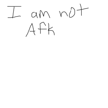 I am not afk