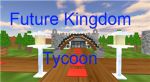 Future Kingdom Tycoon Fan Group
