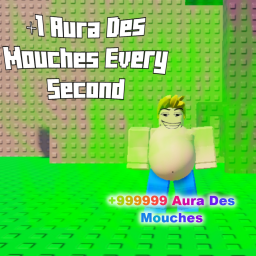 +1 Aura Des Mouches Every Second