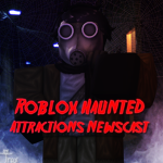 Roblox Haunted Attractions Newscast