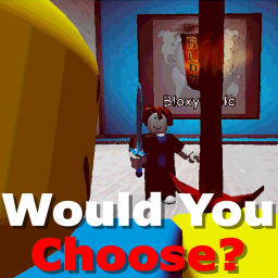 Would You Choose?