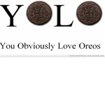 #YOLO You Obviously Love Oreos