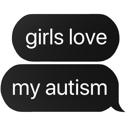 girls love my autism text thumbnail