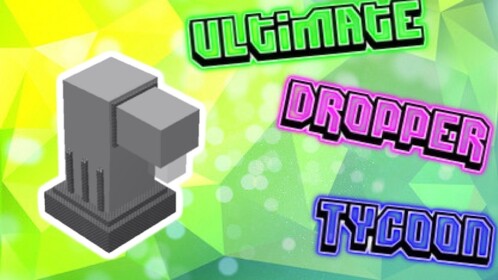 Ultimate Droper Tycoon