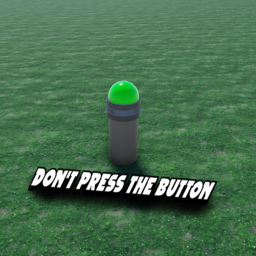 Don't Press The Button [Pre Alpha]