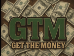 GTM/GET THAT MONEY