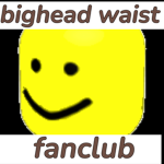 Bighead Waist Fanclub