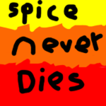 Spicy never dies!!!